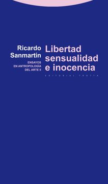 portada Libertad Sensualidad e Inocencia-Ensayos Antropologia Arte 2 (in Spanish)