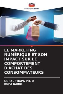 portada Le Marketing Numérique Et Son Impact Sur Le Comportement d'Achat Des Consommateurs (en Francés)