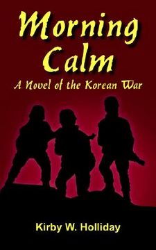 portada morning calm: a novel of the korean war