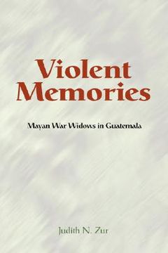 portada violent memories: mayan war widows in guatemala