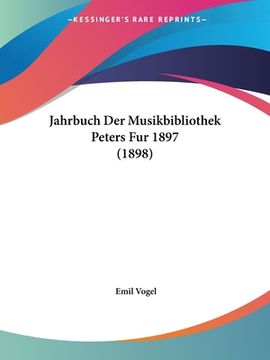 portada Jahrbuch Der Musikbibliothek Peters Fur 1897 (1898) (en Alemán)