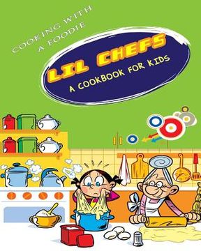 portada Lil Chefs: A Cookbook For Kids (in English)