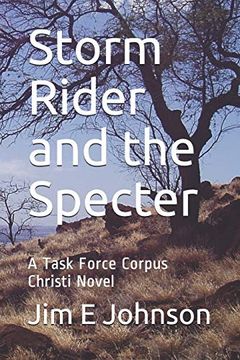 Storm Rider and the Specter: A Task Force Corpus Christi Novel (en Inglés)