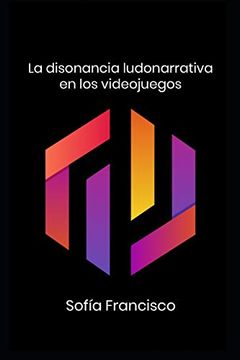 portada La Disonancia Ludonarrativa en los Videojuegos (in Spanish)