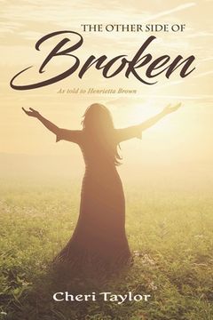 portada The Other Side of Broken: As Told to Henrietta Brown (en Inglés)