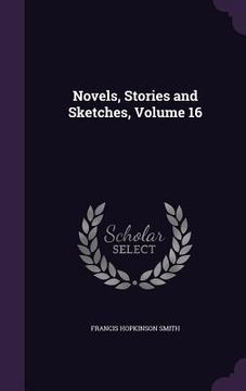 portada Novels, Stories and Sketches, Volume 16 (en Inglés)