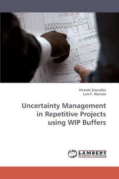 portada uncertainty management in repetitive projects using wip buffers (in English)