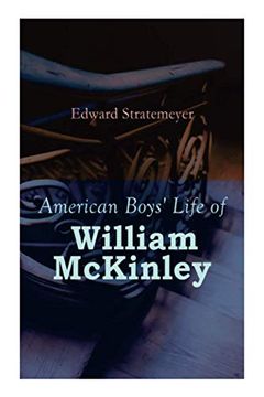 portada American Boys'Life of William Mckinley: Biography of the 25Th President of the United States (en Inglés)