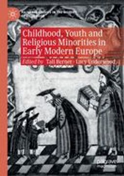 portada Childhood, Youth and Religious Minorities in Early Modern Europe (Palgrave Studies in the History of Childhood) [Soft Cover ] (en Inglés)