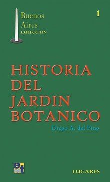 portada Historia Del Jardin Botanico/history Of The Botanical Garden (Buenos Aires Coleccion/Buenos Aires Collection)