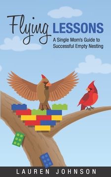 portada Flying Lessons: A Single Mom's Guide to Successful Empty Nesting (en Inglés)