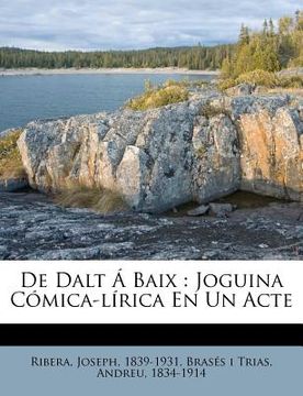 portada de Dalt a Baix: Joguina Comica-Lirica En Un Acte (en Catalá)