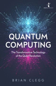 portada Quantum Computing: The Transformative Technology of the Qubit Revolution (en Inglés)