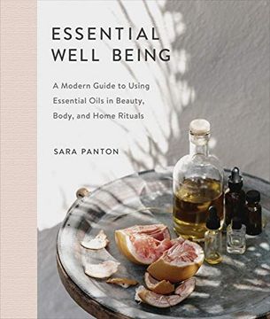 portada Essential Well Being: A Modern Guide to Using Essential Oils in Beauty, Body, and Home Rituals 