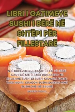 portada Libri I Gatimeve Sushi I Bërë Në Shtëpi Për Fillestarë (in Albanian)