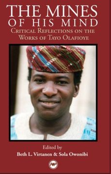 portada The Mines of his Mind: Critical Reflections on the Works of Tayo Olafioye (en Inglés)