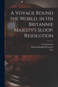 portada A Voyage Round the World, in His Britannie Majesty's Sloop, Resolution (in English)