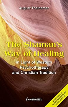 portada The Shaman's way of Healing: In Light of Western Psychotherapy and Christian Tradition