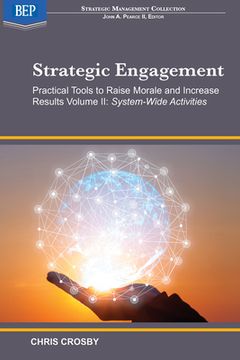 portada Strategic Engagement: Practical Tools to Raise Morale and Increase Results: Volume II System-Wide Activities 