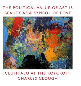 portada The Political Value of Art is Beauty as a Symbol of Love: Clufffalo at the Roycroft (en Inglés)