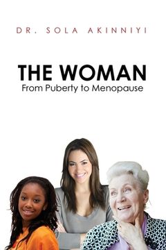 portada The Woman: From Puberty to Menopause (en Inglés)