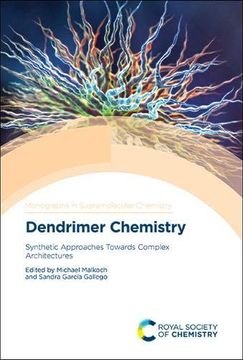 portada Dendrimer Chemistry: Synthetic Approaches Towards Complex Architectures (Monographs in Supramolecular Chemistry)