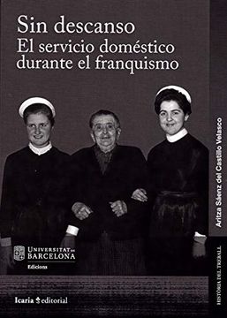 portada Sin Descanso. El Servicio Domestico Durante el Franquismo (in Spanish)