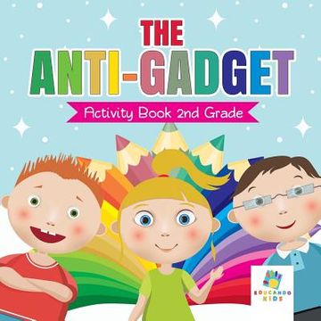 portada The Anti-Gadget Activity Book 2nd Grade (en Inglés)