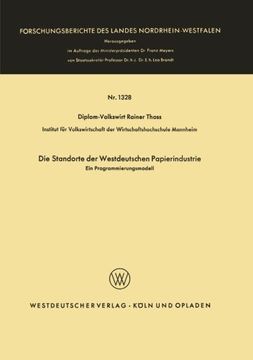portada Die Standorte der westdeutschen Papierindustrie: Ein Programmierungsmodell (Forschungsberichte des Landes Nordrhein-Westfalen) (German Edition)