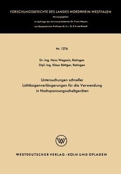 portada Untersuchungen Schneller Lichtbogenverlängerungen Für Die Verwendung in Hochspannungsschaltgeräten (en Alemán)