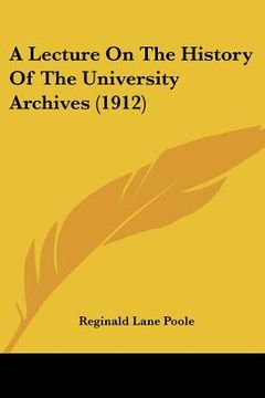 portada a lecture on the history of the university archives (1912)