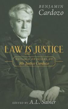 portada Law is Justice: Notable Opinions of Mr. Justice Cardozo (en Inglés)