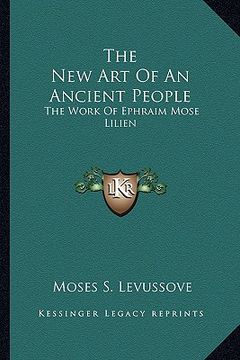 portada the new art of an ancient people: the work of ephraim mose lilien (en Inglés)