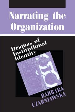portada Narrating the Organization: Dramas of Institutional Identity (New Practices of Inquiry) 