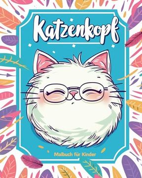 portada Katzenkopf - Malbuch für Kinder: Entspannendes Katzen - Ausmalbuch für Jungen, Mädchen (in German)