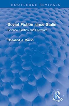 portada Soviet Fiction Since Stalin: Science, Politics and Literature (Routledge Revivals) (en Inglés)