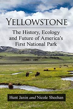 portada Yellowstone: The History, Ecology and Future of America'S First National Park (en Inglés)