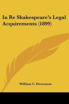 portada in re shakespeare's legal acquirements (1899) (en Inglés)