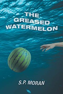 portada The Greased Watermelon (en Inglés)