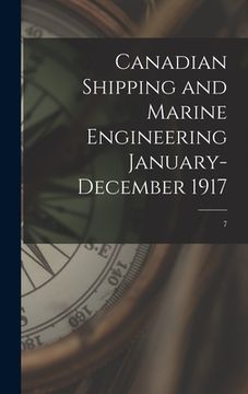 portada Canadian Shipping and Marine Engineering January-December 1917; 7 (en Inglés)