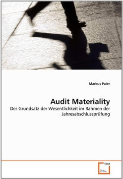 portada Audit Materiality: Der Grundsatz der Wesentlichkeit im Rahmen der Jahresabschlussprüfung (en Alemán)