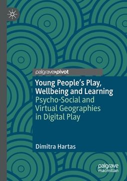 portada Young People's Play, Wellbeing and Learning: Psycho-Social and Virtual Geographies in Digital Play (en Inglés)