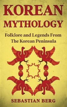 portada Korean Mythology: Folklore and Legends from the Korean Peninsula (in English)
