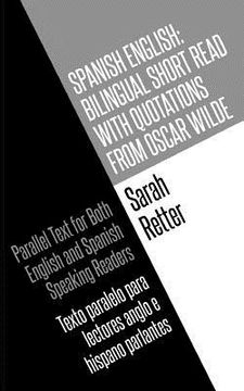 portada Spanish English: Bilingual Short Read with Quotations from Oscar Wilde.: Parallel Text For Both English And Spanish Speaking Readers Te