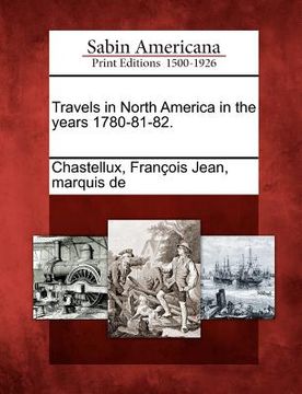 portada travels in north america in the years 1780-81-82. (en Inglés)