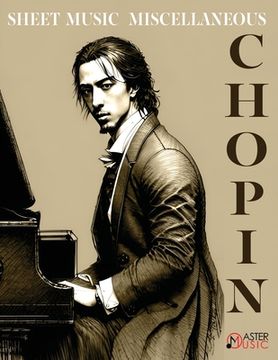 portada Chopin Frederic SHEET MUSIC Solo Piano Miscellaneous: Variations Brillantes in B flat major Bolero in A minor Tarantelle in A flat major Allegro de Co (en Inglés)