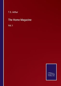 portada The Home Magazine: Vol. I (en Inglés)