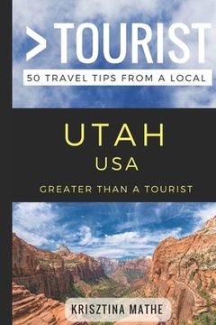 portada Greater Than a Tourist- Utah USA: 50 Travel Tips from a Local (en Inglés)