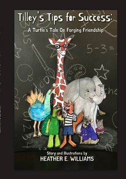 portada Tilley's Tips for Success: A Turtle's Tale On Forging Friendship (en Inglés)