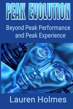 portada Peak Evolution: Beyond Peak Performance and Peak Experience (en Inglés)